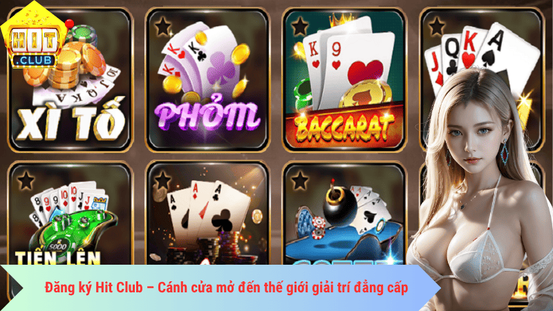 Đăng ký Hit Club – Cánh cửa mở đến thế giới giải trí đẳng cấp